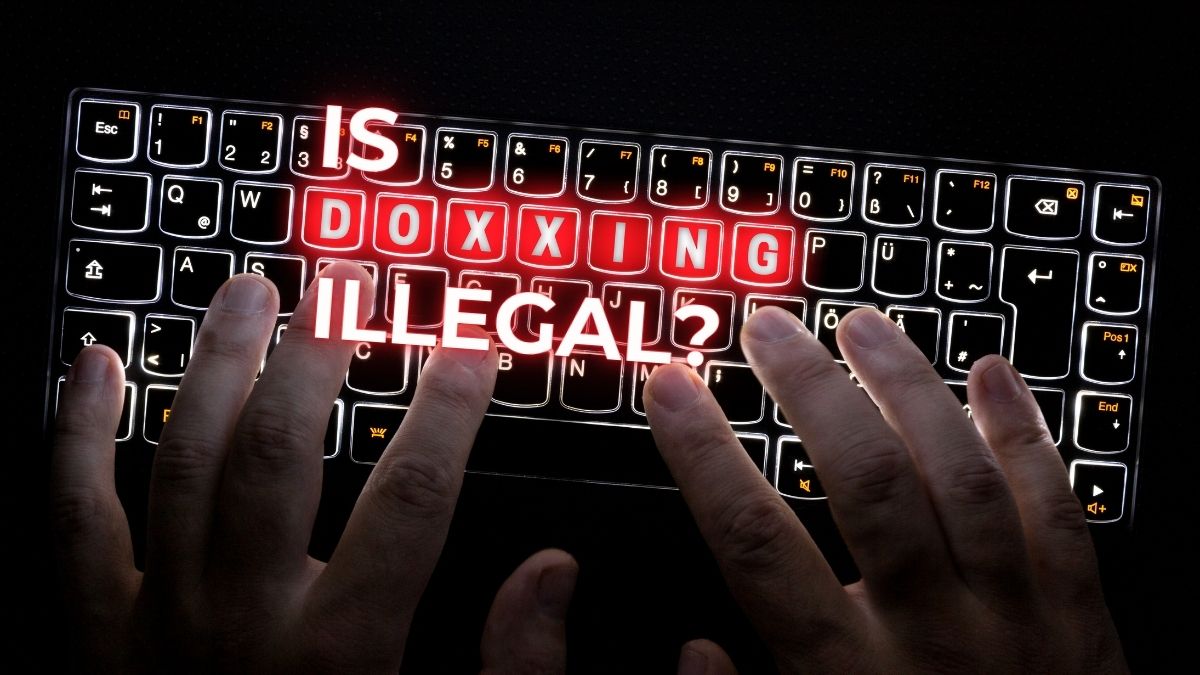 Is doxxing illegal?