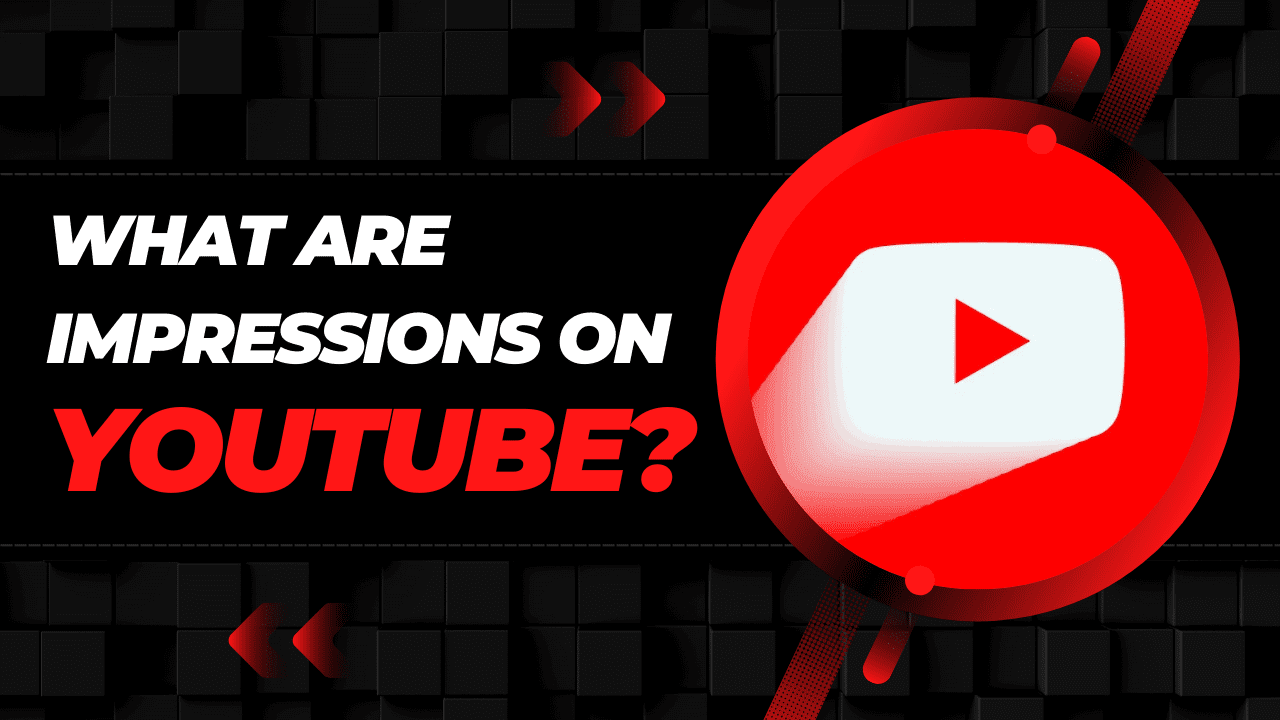 What are impressions on YouTube